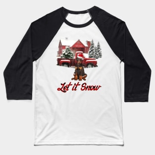 Doberman Let It Snow Tree Farm Red Truck Christmas Baseball T-Shirt